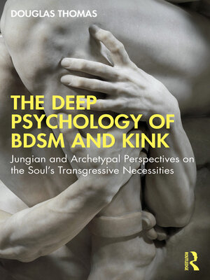 cover image of The Deep Psychology of BDSM and Kink